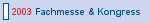 2003 Fachmesse & Kongress